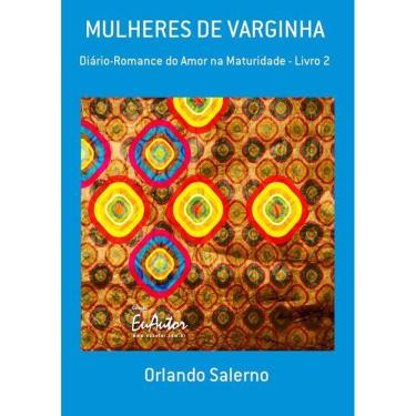 Imagem de Mulheres De Varginha: Diario-Romance Do Amor Na Maturidade - Livro 2