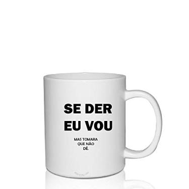 Imagem de Caneca Branca Personalizada Memes Se der eu vou