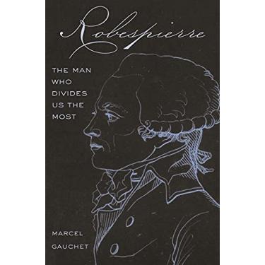 Imagem de Robespierre: The Man Who Divides Us the Most