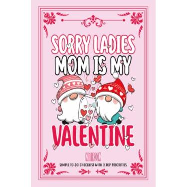 Imagem de Caderno rosa de gnomos dos namorados, diário de gnomo para meninas e mulheres: Sorry Girls Mom Is My Valentine Ideia de presente engraçada gnomos Dia dos Namorados meninos... Presente de dia para