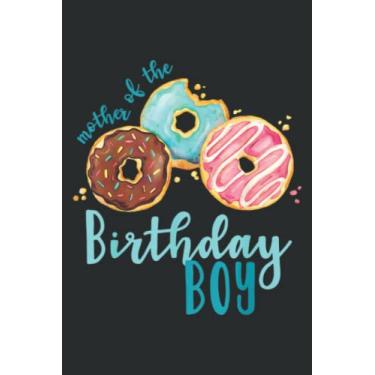 Imagem de Mom of the Birthday Boy Donut Birthday Party Theme Family Meme: DOG JOURNAL - 6" x 9", 100 Pages: Wide Ruled Paper Notebook Journal | Pretty Wide ... for Home School College for Writing Notes.