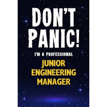 Imagem de Don't Panic! I'm A Professional Junior Engineering Manager: Customized 100 Page Lined Notebook Journal Gift For A Busy Junior Engineering Manager : Greeting Or Birthday Card Alternaive.