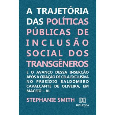 Imagem de A trajetória das políticas públicas de inclusão social dos transgêneros e o avanço dessa inserção após a criação de cela exclusiva no Presídio Baldom
