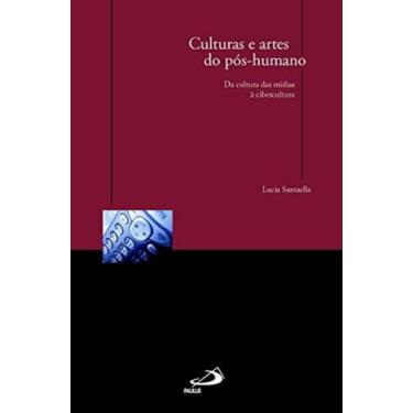 Imagem de Culturas e artes do pos-humano - PAULUS, 3