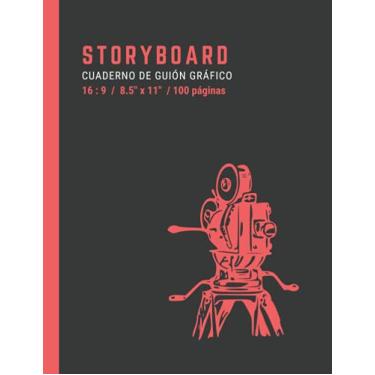 Imagem de STORYBOARD - Cuaderno de guiones gráficos: Libreta de bocetos en blanco para cineastas y animadores/ Paneles de 16:9 / 3 Paneles por página / 100 páginas / 22 x 28 cm