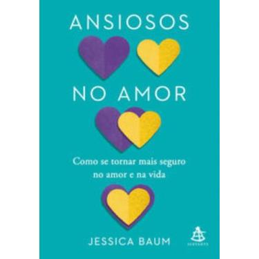 Imagem de Livro - Ansiosos no amor - Editora Sextante