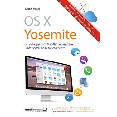 Imagem de OS X Yosemite – Grundlagen zum Mac-Betriebssystem umfassend und hilfreich erklärt: inklusive Infos zu iCloud, iPhone/iPad mit iOS 8 (German Edition)