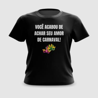 Imagem de Camiseta Camisa Você Acabou de Achar Seu Amor Carnaval - FABRIQUETA, M