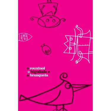 Imagem de O rouxinol, o bigodudo e a branquela