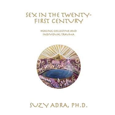 Imagem de Sex in the Twenty-First Century: Healing Collective and Individual Trauma