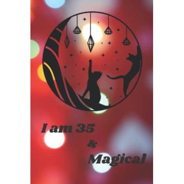 Imagem de I am 35 and Magical: Cute and lovely cat notebook planner for girls & women who love cats; ruled lined with 2022'nd Calendar page, Daily Planner; ... on every single page, 122 pages, 6x9 inches