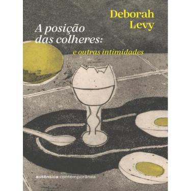 Imagem de Posicao Das Colheres - E Outras Intimidades (Da Autora Da Trilogia Autobiografia Viva),A