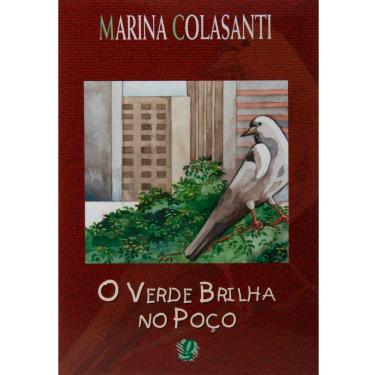 Imagem de Livro - Marina Colasanti - O Verde Brilha no Poço