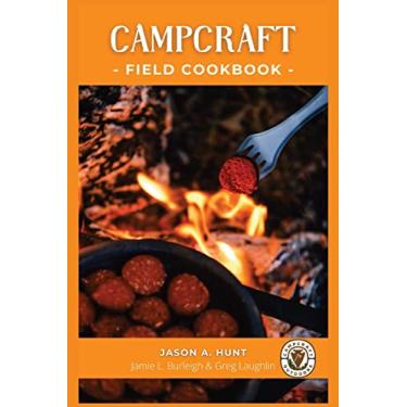Imagem de Campcraft Field Cookbook: Easy recipes for camp, cabin, and along the trail