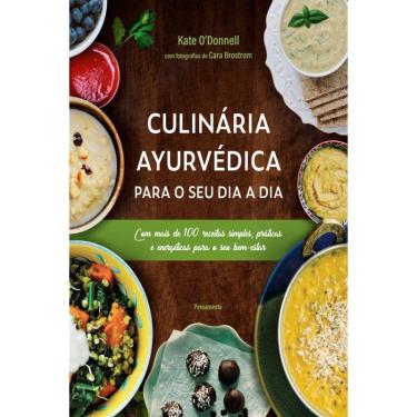 Imagem de Culinária ayurvédica para O seu dia A dia com mais de 100 receitas simples, práticas E energéticas para O seu bem estar