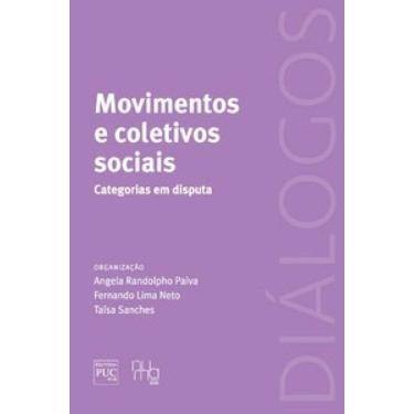 Imagem de Movimentos E Coletivos Sociais: Categorias Em Disputa