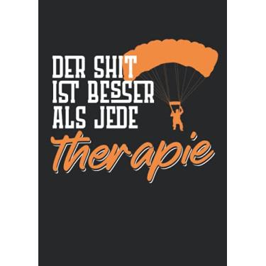 Imagem de Notizbuch A4 liniert mit Softcover Design: Skydiving Fallschirmspringer besser als Therapie Skydiver: 120 linierte DIN A4 Seiten