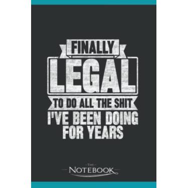 Imagem de Finally Legal To Do All The shit Ive Been Doing For Years Notebook: Planner, Diary, Lined College Ruled Paper 120 Lined | 6 x 9 inches Notebook, Note Pad, Notes