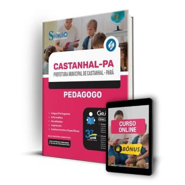 Imagem de Apostila Prefeitura de Castanhal - PA 2024 - Pedagogo - Editora Soluçã