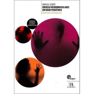 Imagem de Manual Sobre Doenças Neuromusculares em Idade Pediátrica - Doentes e C