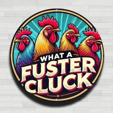 Imagem de What A Fuster Cluck Roosters Logótipo Vintage Rústico Alumínio Metal Redondo Placa de Parede, 20 cm, Presentes e Decoração para Casa, Escritório, Café e Quintal