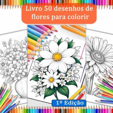 Imagem de Livro 50 desenhos de flores para colorir 1 edição - Cair de pe