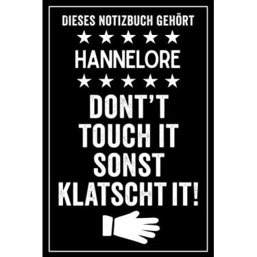 Imagem de Hannelore - Don't touch it sonst klatscht it!: Lustiges Personalisiertes Notizbuch A5 I 120 Seiten I Klassisch & Elegant In Schwarz I Das perfekte, individuelle Geschenk für Familie, Freunde, Kollegen