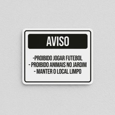 Imagem de Placa Acm Proibido Jogar Futebol Animais Jardim Limpo 18X23 - Sinalizo