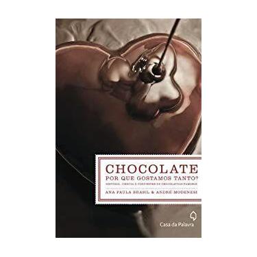 Imagem de Chocolate Por Que Gostamos Tanto - CASA DA PALAVRA