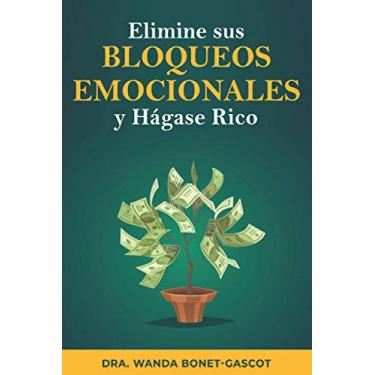 Imagem de Elimine sus Bloqueos Emocionales y Hágase Rico: El Dinero es Energía