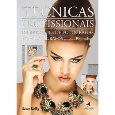 Imagem de Livro - Técnicas profissionais de retoques de fotografias para fotógra