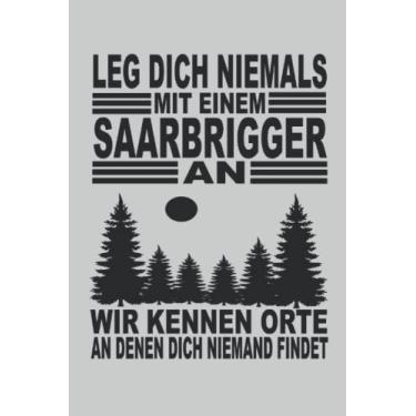 Imagem de Leg Dich Niemals Mit einem Saarbrigger An: Notizbuch A5 Punktraster - zum planen, organisieren und notieren