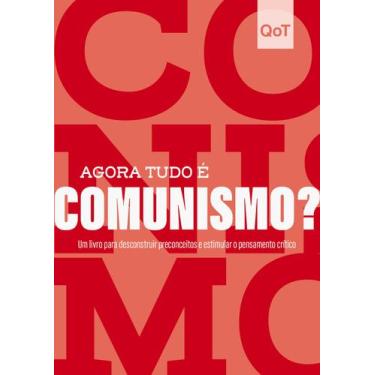 Imagem de Livro - Agora tudo é comunismo?