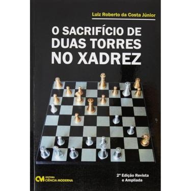 Imagem de O Sacrifício de Duas Torres no Xadrez - 2ª Edição - Revista e Ampliada