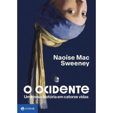 Imagem de O Ocidente - Uma Nova História Em Catorze Vidas - ZAHAR, Sortido