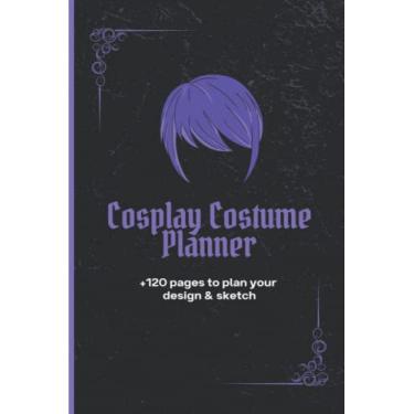 Imagem de Cosplay Costume Planner: Cosplayers Journal Sketchbook to Plan Designs and Sketches