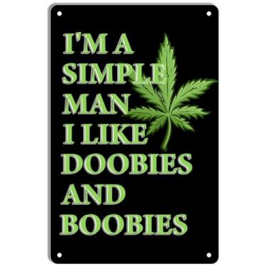 Imagem de ETTIBETRENDY Placa De Lata Metal Retrô Com Decoração Engraçada Maconha, "Eu Sou Um Homem Simples, Eu Gosto Maconha E Peitos", Pintura Em Ferro, Pôster Parede Vintage Para Portão Casa, Jardim, Bares,