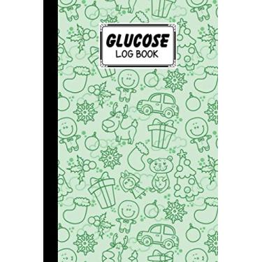 Imagem de Glucose Log Book: Blood Sugar Log Book Christmas Cover, Weekly Blood Sugar Diary, Daily Diabetic Glucose Tracker Journal Book, 4 Time Before-After ... Dinner, Bedtime) | 120 Pages, Size 6" x 9"