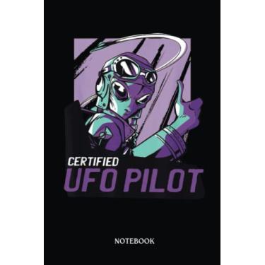 Imagem de Alien Notebook: Certified Ufo Pilot I Aliens Ufo | Alien Journal, Lined Journal Ufo, Ufo Journal, Lined Journal Alien, Size 6 X 9", 120 Pages.
