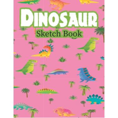 Imagem de Dinosaur Sketch Book: Sketchbook For Drawing Lover Dinosaur Themes Notebook For Drawing Writing Painting Sketching Or Doodling