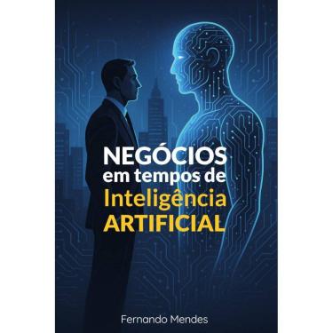 Imagem de Negócios em tempos de Inteligência Artificial