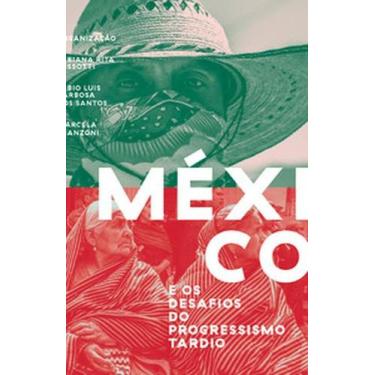 Imagem de México e os Desafios do Progressismo Tardio - ELEFANTE, 3