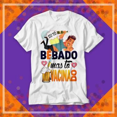 Imagem de Camiseta Com A Estampa To Bêbado Mas Estou Vacinado - Vidape