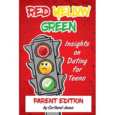 Imagem de Red Yellow Green: Insights on Dating for Teens Parent Edition