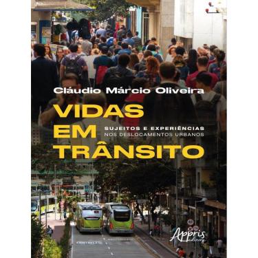 Imagem de Vidas Em Transito - Sujeitos E Experiencias Nos Deslocamentos Urbanos