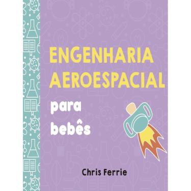 Imagem de Engenharia Aeroespacial Para Bebes