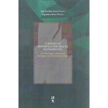 Imagem de O Ensino De Aritmética Por Meio De Instrumentos: Uma Abordagem Utilizando Do Rabdologiae Seu Numerat