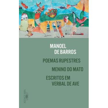 Imagem de Livro - Poemas rupestres, Menino do Mato e Escritos em verbal de ave