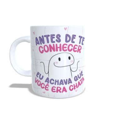 Imagem de Caneca Personalizada ''Antes de te conhecer eu te achava chata, agora 