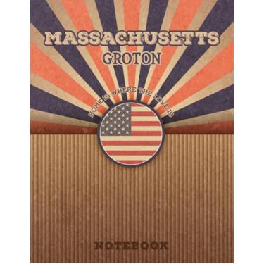 Imagem de Groton Massachusetts Home Is Where The Love Is Notebook: Record your memories to be a beautiful memory in the most beautiful place, 8.5x11 in ,110 Lined Pages.